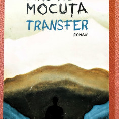Transfer. Editura Humanitas, 2023 - Andrei Mocuta