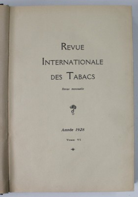 REVUE INTERNATIONALE DES TABACS , REVUE MENSUELLE , TOME VI . ANNEE 1928 foto