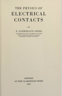 The Physics of Electrical Contacts / F.Llewellyn Jones Oxford 1957 foto