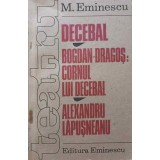 TEATRU DECEBAL, BOGDAN-DRAGOS: CORNUL LUI DECEBAL, ALEXANDRU LAPUSNEANU-MIHAI EMINESCU-229201