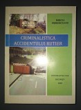 Mircea Fierbinteanu - Criminalistica accidentului rutier (cu autograful autorului)