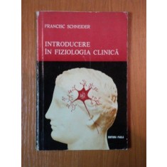 INTRODUCERE IN FIZIOLOGIA CLINICA de FRANCISC SCHNEIDER , 1977