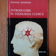 INTRODUCERE IN FIZIOLOGIA CLINICA de FRANCISC SCHNEIDER , 1977