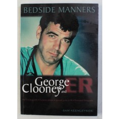 BEDSIDE MANNERS - GEORGE CLOONEY AND ER by SAM KEENLEYSIDE , 1998 PREZINTA HALOURI DE APA*