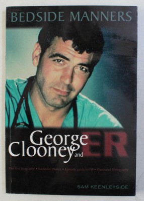 BEDSIDE MANNERS - GEORGE CLOONEY AND ER by SAM KEENLEYSIDE , 1998 PREZINTA HALOURI DE APA* foto