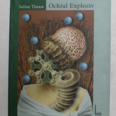 OCHIUL EXPLOZIV de IULIAN TANASE , 2003