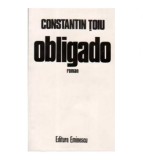 Constantin Toiu - Obligado - roman - 110456