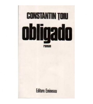 Constantin Toiu - Obligado - roman - 110456 foto