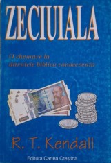Zeciuiala. O chemare la darnicie biblica consecventa &amp;ndash; R. T. Kendall foto