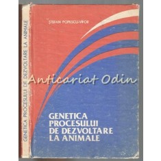 Genetica Procesului De Dezvoltare La Animale - Stefan Popescu-Vifor