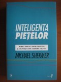 Inteligenta Pietelor - Michael Shermer, Curtea Veche, 2013, Economie, ISBN 9786065884427 (Supracoperta Rupta)