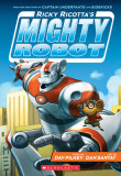 Ricky Ricotta&#039;s Mighty Robot (Book 1)