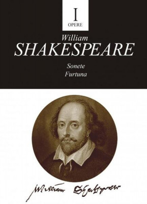 Opere I: Sonete.Furtuna - Paperback brosat - William Shakespeare - Tracus Arte foto