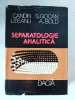 Separatologie analitica-Prof.Dr.Doc.Candin Liteanu,Prof.Dr.Simion Gocan