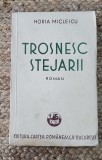 TROSNESC STEJARII-HORIA MICLESCU ,1937