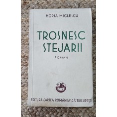 TROSNESC STEJARII-HORIA MICLESCU ,1937