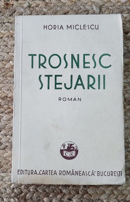TROSNESC STEJARII-HORIA MICLESCU ,1937