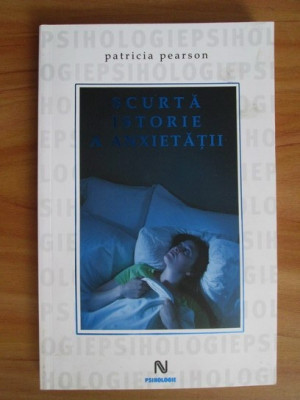 Patricia Pearson - Scurta istorie a anxietatii foto