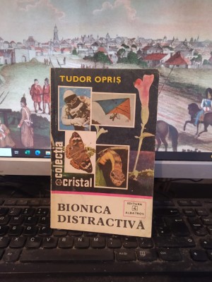 Tudor Opriș, Bionica distractivă, editura Albatros, București 1981, 171 foto