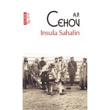 Insula Sahalin - A.P. Cehov, Editia 2021, Polirom, Fictiune, Romana, ISBN 9789734684915, Coperta Brosata