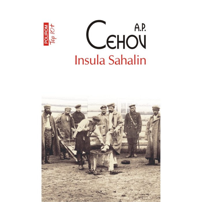 Insula Sahalin - A.P. Cehov, editia 2021