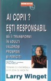 Larry Winget - Ai copii? Esti responsabil. Sa ii transformi in adulti valorosi,