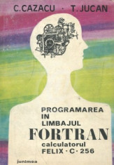 Programarea in limbajul Fortran. Calculatorul Felix C-256 (1978) foto