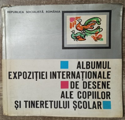Albumul expozitiei internationale de desene ale copiilor si tineretului scolar foto