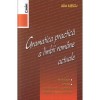 Gramatica practica a limbii romane actuale - Editia 2014 - Ada Iliescu, Corint