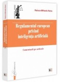 Regulamentul european privind inteligenta artificiala. Comentarii pe articole - Raluca Mihaela Nanu