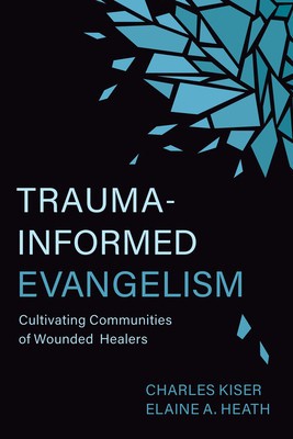 Trauma-Informed Evangelism: Cultivating Communities of Wounded Healers foto