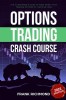 Options Trading: Beginner&#039;s Guide to Make Money in 7 Days. Learn Options Market Strategies &amp; Investments. 2020 Edition