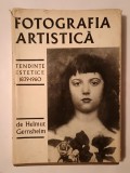 Helmut Gernsheim - Fotografia artistică: tendințe estetice 1839-1960 (cu supracopertă)