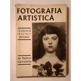 Helmut Gernsheim - Fotografia artistică: tendințe estetice 1839-1960 (cu supracopertă)
