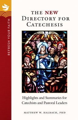 Refresh Your Faith: The New Directory for Catechesis: Highlights and Summaries for Catechists and Pastoral Leaders foto