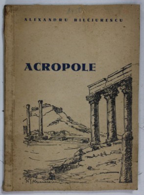 ACROPOLE , versuri de ALEXANDRU BILCIURESCU , 1946 foto