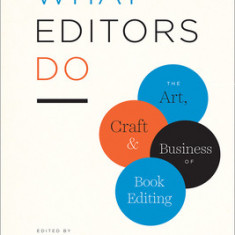 What Editors Do: The Art, Craft, and Business of Book Editing