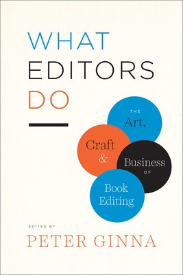 What Editors Do: The Art, Craft, and Business of Book Editing foto