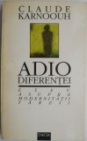 Adio diferentei. Eseu asupra modernitatii tarzii - Claude Karnoouh. Critica literara