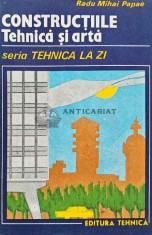 Constructiile. Tehnica si arta 1. Seria Tehnica la zi - 1987 - Radu Mihai Papae (XD113)