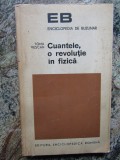 Toma Vescan - Cuantele, o revoluție &icirc;n fizică