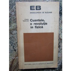 Toma Vescan - Cuantele, o revoluție &icirc;n fizică