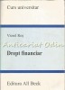 Drept Financiar - Viorel Ros, Editura All Beck, 2005, 422 pagini, Curs Universitar, Drept Cambial, ISBN 973-655-860-6