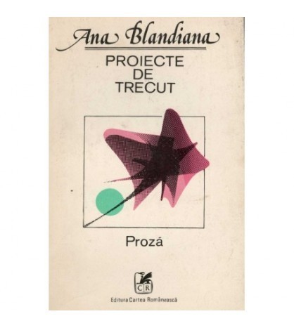 Ana Blandiana - Proiecte de trecut - 122944