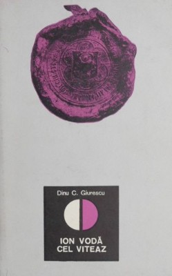 Ion Voda cel Viteaz - Dinu C. Giurescu foto