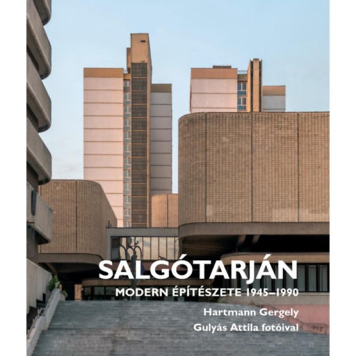 Salg&oacute;tarj&aacute;n modern &eacute;p&iacute;t&eacute;szete 1945-1990 - Hartmann Gergely