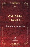 Jocul cu moartea | Zaharia Stancu, 2020, Cartea Romaneasca educational