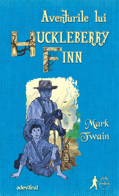 Mark Twain - Aventurile lui Huckleberyy Finn