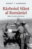 Cumpara ieftin Razboiul sfant al Romaniei. Militarii, motivatia si Holocaustul/Grant T. Harward