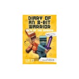 Diary of an 8-Bit Warrior: Path of the Diamond: An Unofficial Minecraft Adventure
